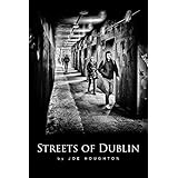 Streets of Dublin: A street photography guide (Houghton Photography Guides) (English Edition)