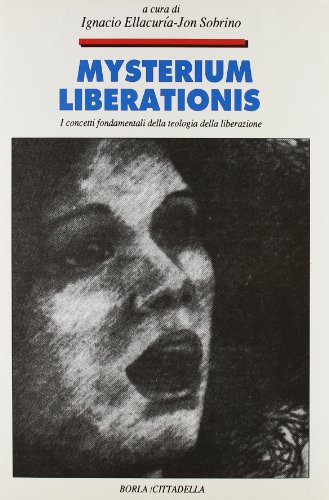 Mysterium liberationis. Concetti fondamentali della teologia della liberazione
