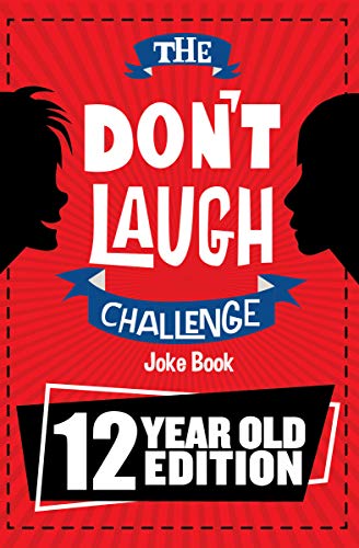 The Don't Laugh Challenge 12 Year Old Edition: The LOL Interactive Joke Book Contest Game for Boys and Girls Age 12