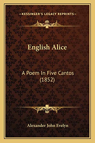 English Alice: A Poem In Five Cantos (1852)