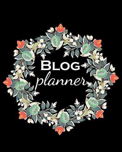 Blog Planner: Blog Planning Notebook, Blogger Log Book, Blog Plan...