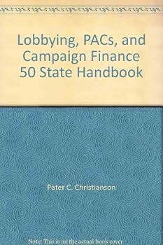 Paperback Lobbying, PACs, and Campaign Finance 50 State Handbook Book