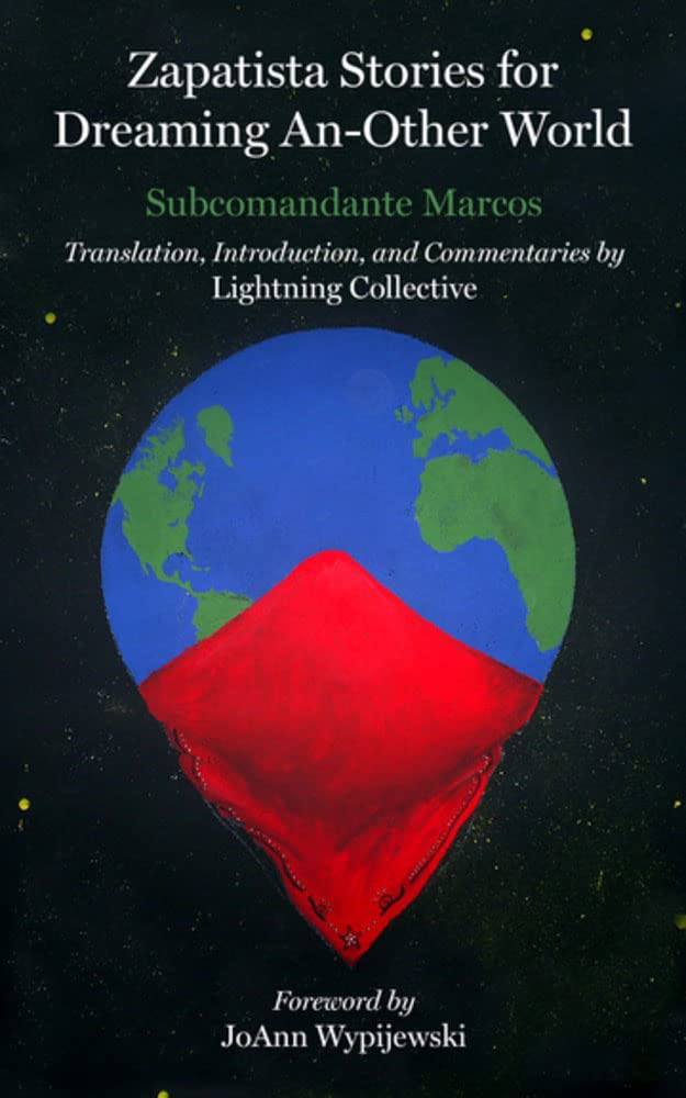 Zapatista Stories For Dreaming An-Other World by Colectivo Relampago