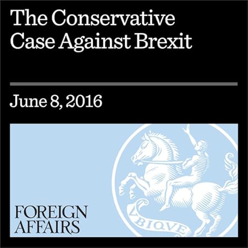 The Conservative Case Against Brexit cover art