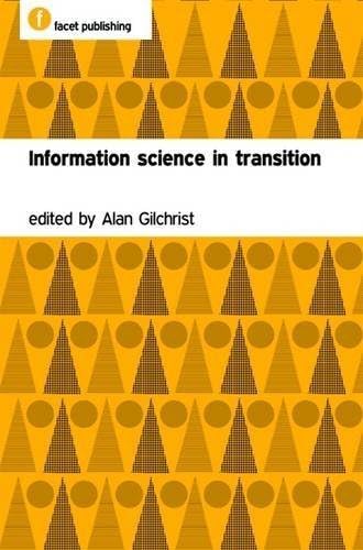 Information Science in Transition (Facet Publications (All Titles as Published)) by Alan Gilchrist (2009-05-31)