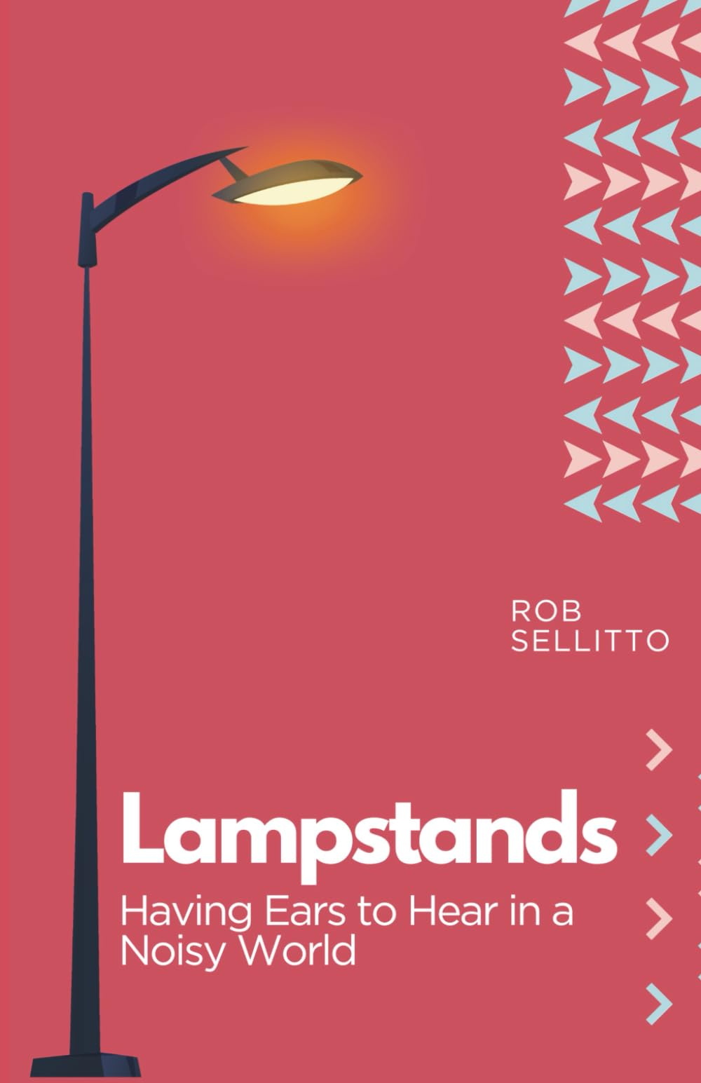 Lampstands: Hearing What Jesus Has Said To The Church