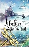 Cover zum Buch Libellenunsterblichkeit: Der Gott der...