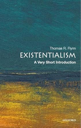 Existentialism: A Very Short Introduction