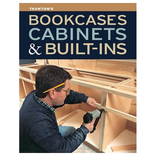 Bookcases, Cabinets & Built-Ins: The Maker's Guide to Custom Storage
