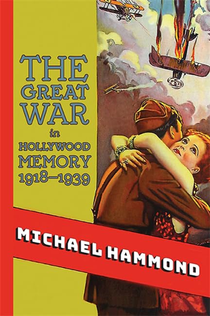 The Great War in Hollywood livre de collection sur le cinéma de guerre entre-deux-guerres