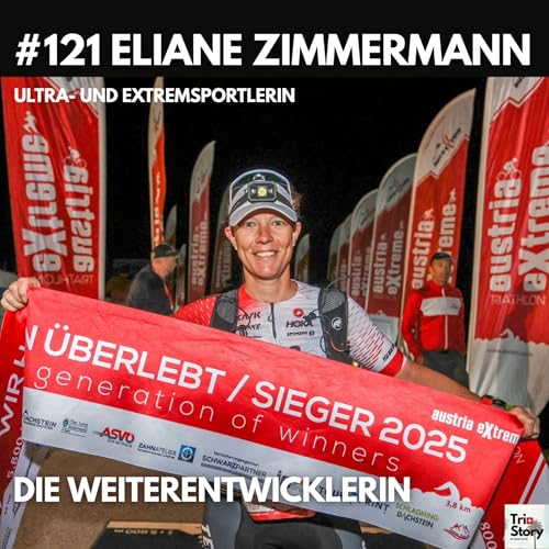 #121 Eliane Zimmermann, Ultra- und Extremsportlerin - DIE WEITERENTWICKLERIN (Mundart)