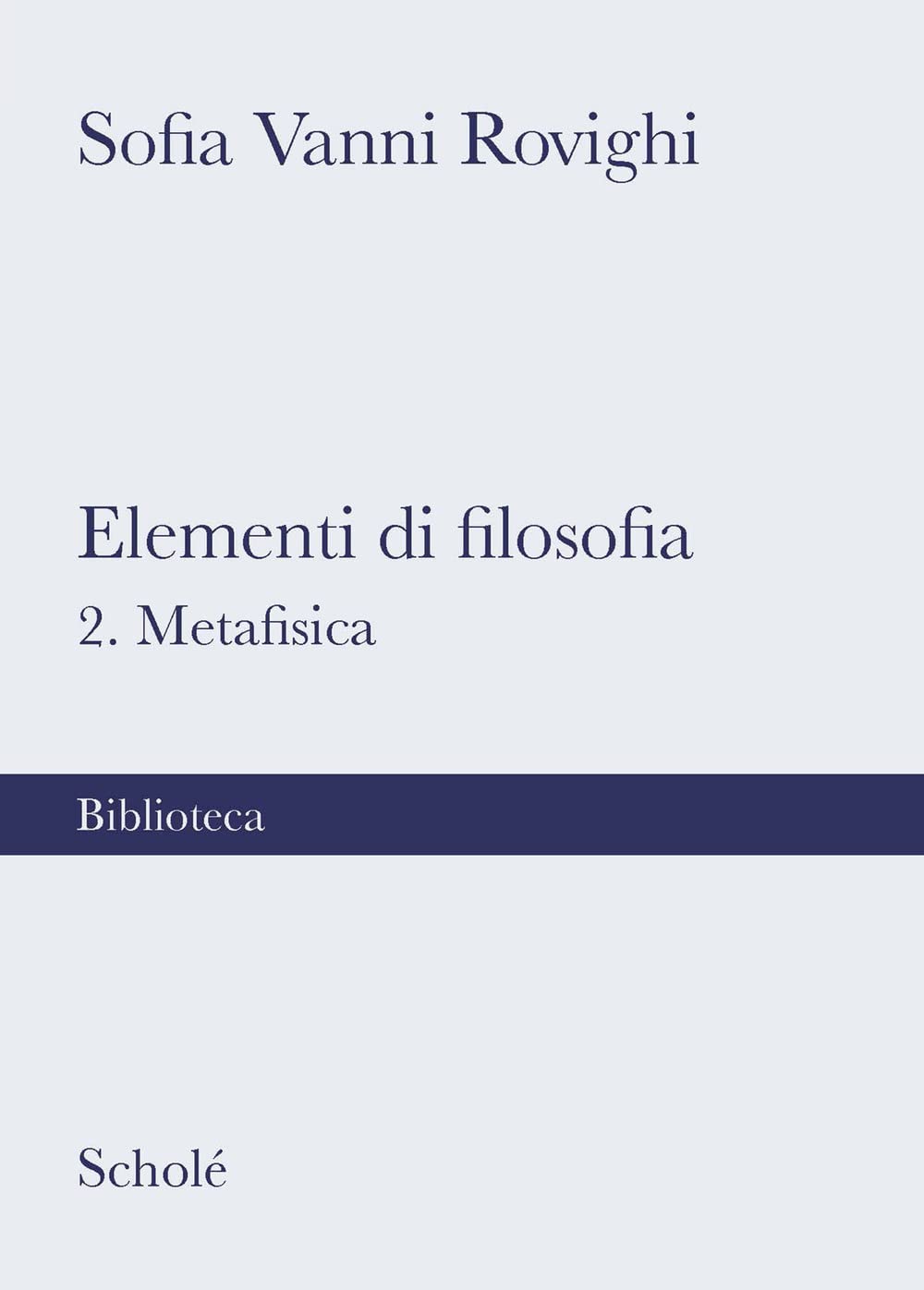 Elementi Di Filosofia. Nuova Ediz.. Metafisica (Vol. 2) - 4