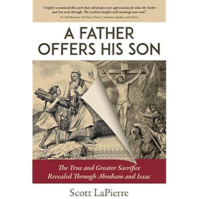 A Father Offers His Son: The True and Greater Sacrifice Revealed Through Abraham and Isaac