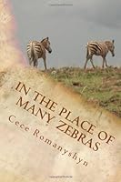 In the Place of Many Zebras: Stories from Kenya on culture, courage, and change 1495287955 Book Cover