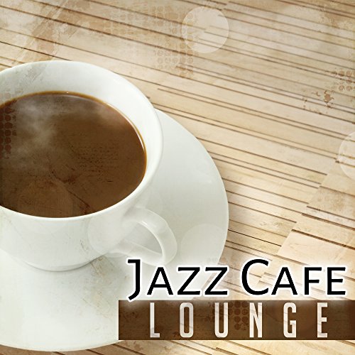 Jazz Cafe Lounge Best Restaurant Jazz Music, Sounds to Calm Down