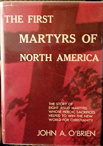 The First Martyrs of North America: The Story o... B0007EBN0U Book Cover