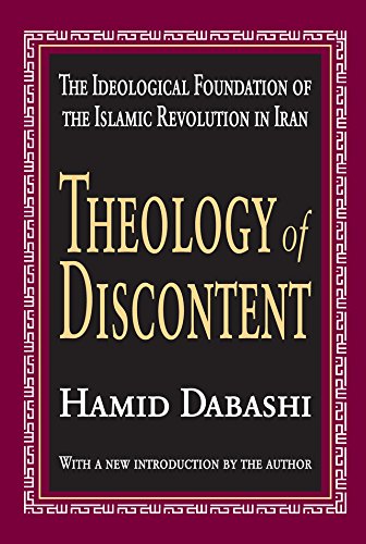 Theology of Discontent: The Ideological Foundation of the Islamic Revolution in Iran