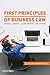 First Principles of Business Law