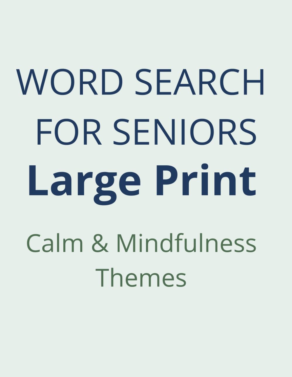 Word Search for Seniors – Large Print: Calm & Mindfulness Themes