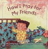 How I Pray for My Friends
