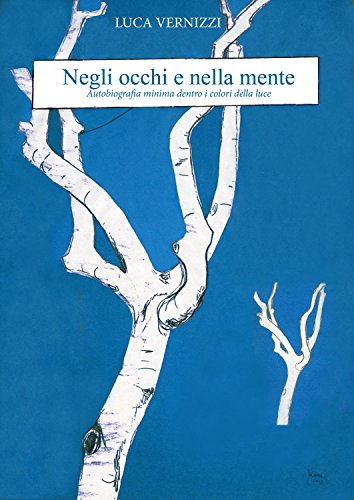 Negli occhi e nella mente: Autobiografia minima