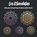 Los Mandalas: Un libro para colorear para adultos, páginas para mandala divertidas, fáciles y relajantes para aliviar el estrés y relajarse, un gran regalo para ti y lo que amas