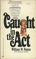 Caught in the Act: The True Adventures of a Divorce Detective 0812818911 Book Cover