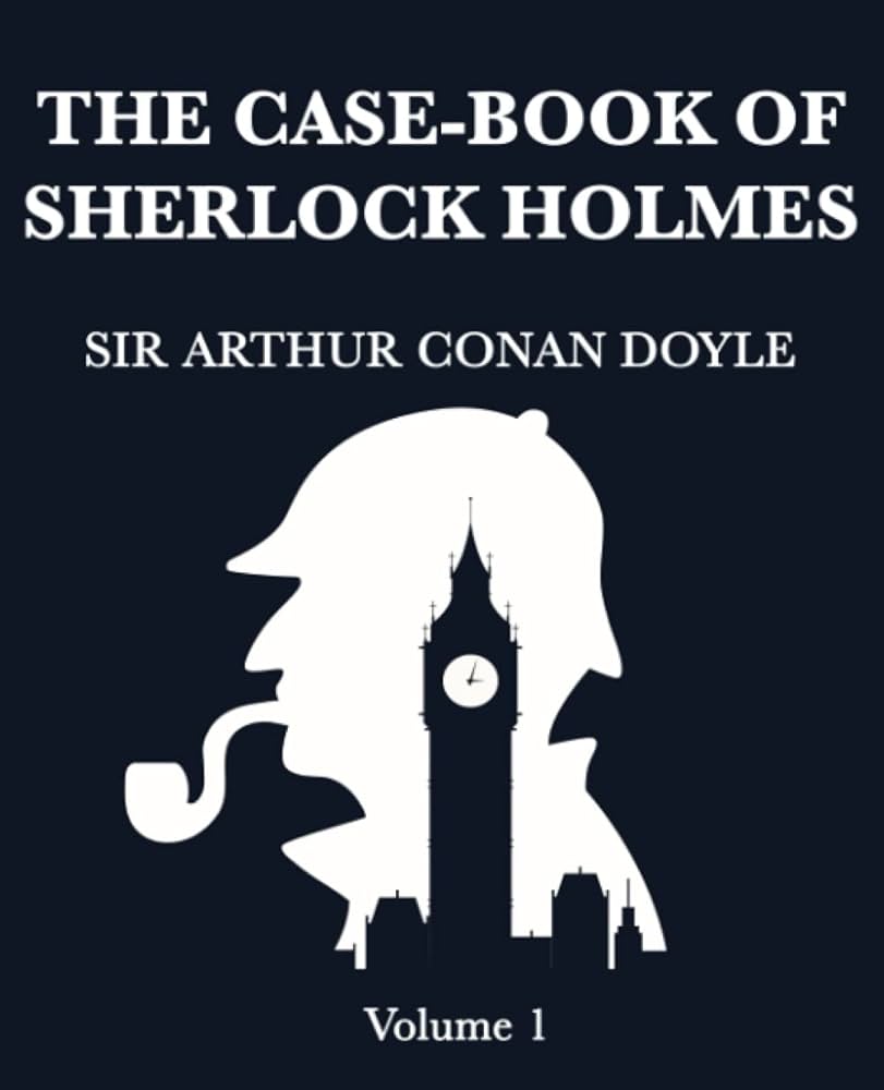 The Case-Book of Sherlock Holmes (Volume 1): Giant Print