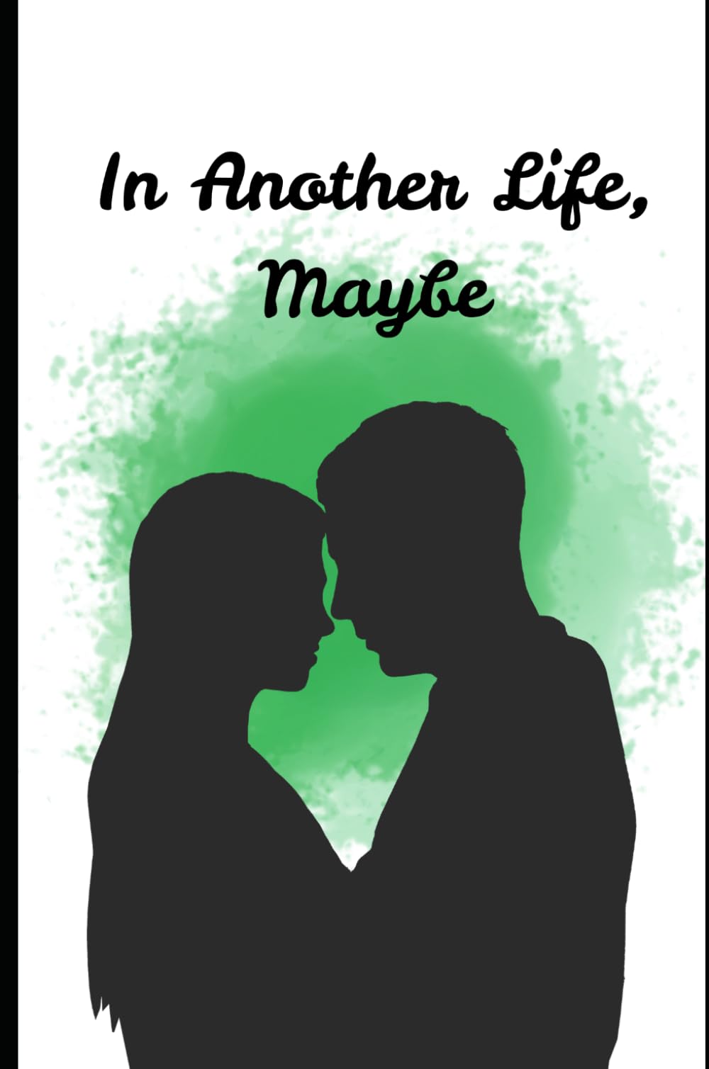 In another life, maybe.