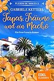 Tapas, Träume und ein Macho (Band 2) - Gabriele Ketterl Tapas, Träume und ein Macho (Band 2) - Gabriele Ketterl