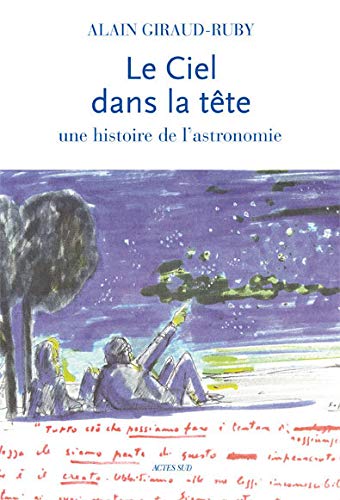 Télécharger Le ciel dans la tête : Une histoire de l'astronomie Gratuit
