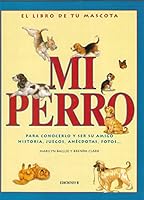 Mi Perro - El Libro de Tu Mascota 8440666578 Book Cover