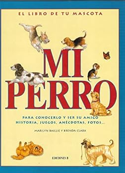 Paperback Mi Perro - El Libro de Tu Mascota (Spanish Edition) [Spanish] Book