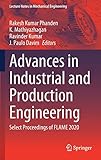 Advances in Industrial and Production Engineering: Select Proceedings of FLAME 2020 (Lecture Notes...