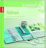  Grundkurs Nähen: Modische Accessoires und praktische Helfer (kreativ plus)