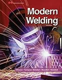 Modern Welding 11th (eleventh) Edition by Althouse, Andrew D., Turnquist, Carl H., Bowditch, William A [2012] -  Goodheart-Willcox Co