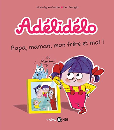 Adélidélo, Tome 03: Papa, maman, mon frère et moi