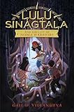 Lulu Sinagtala and the City of Noble Warriors: A Thrilling Middle Grade Fantasy About Tagalog Mythology and Magic for Kids (Ages 8-12) (Lulu Sinagtala and the Tagalog Gods, 1)