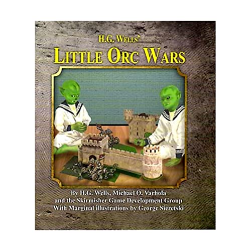 H.G. Wells' Little Orc Wars
