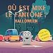 Où Est Mike Le Fantôme? Halloween: Un Livre Amusant De Recherche Et De Découverte Pour Les Enfants Brillants De 2 À 4 Ans