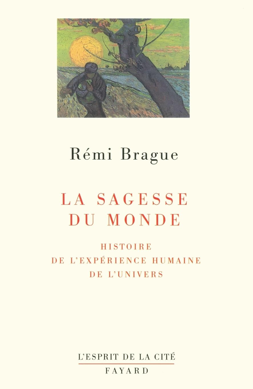 La Sagesse du monde : Histoire de l'expérience humaine de l'univers