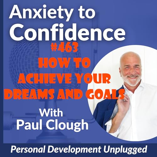 #463 How to achieve your dreams and goals Podcast Por arte de portada