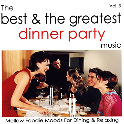 Écouter The Best & The Greatest Dinner Party Music Vol.3 de VARIOUS