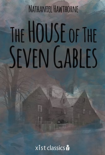 The House of the Seven Gables (Xist Classics)