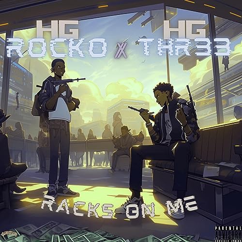 Racks On Me by Hg Rocko feat. Hg Thr33 on Prime Music