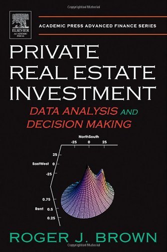Private Real Estate Investment: Data Analysis and Decision Making (Academic Press Advanced Finance) Private Real Estate Investment: Data Analysis and Decision Making (Academic Press Advanced Finance)