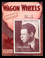 Wagon Wheels / 1934 Original Vintage Sheet Music (Billy Hill, Peter De Rose) / Ziegfeld Follies; Everett Marshall B00HWPVPEG Book Cover