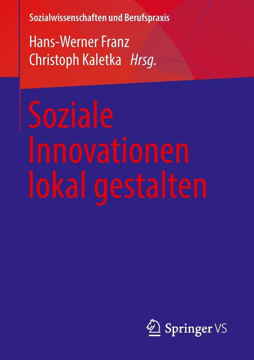 Soziale Innovationen lokal gestalten (Sozialwissenschaften und Berufspraxis)