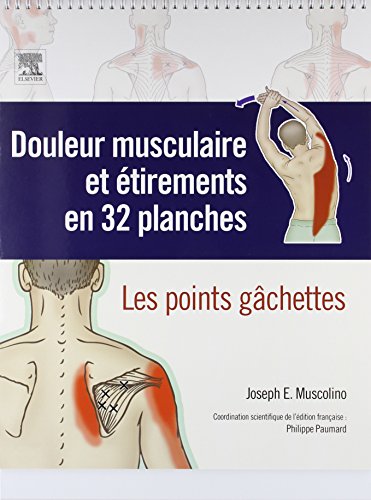 Douleur musculaire et étirements en 32 planches: Les points gâchettes (Hors collection) (French Ed Douleur musculaire et étirements en 32 planches: Les points gâchettes (Hors collection) (French Ed