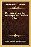 Die Eurhythmie In Den Chorgesangen Der Griechen (1868) - Johann Hermann Heinrich Schmidt 